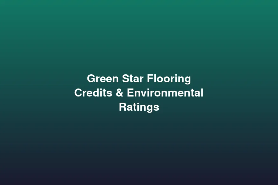 Green Star flooring credits and environmental ratings