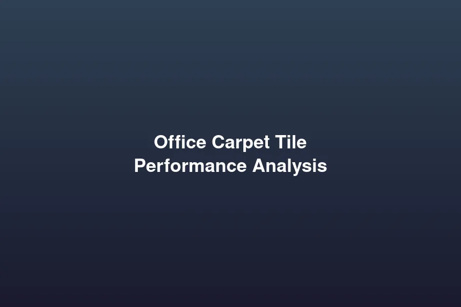 Office carpet tile performance analysis