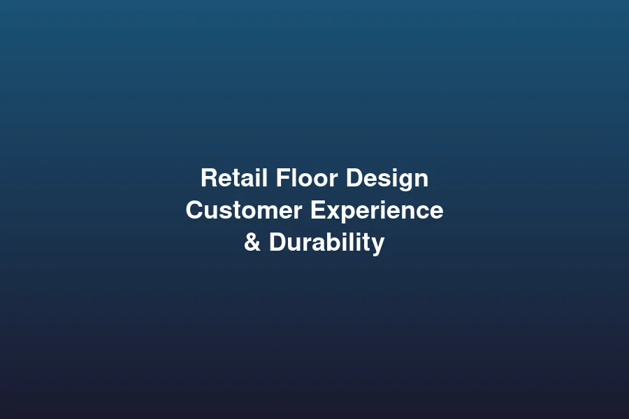 Retail floor design impacting customer experience